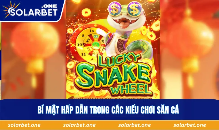 Bí mật hấp dẫn trong các kiểu chơi săn cá