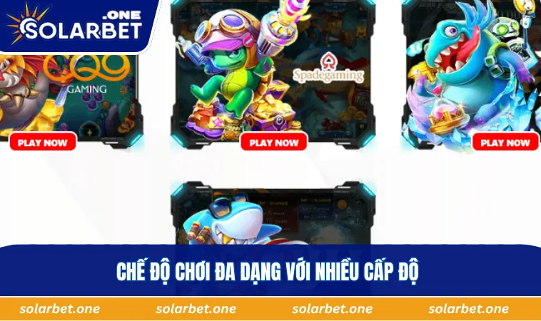 Chế độ chơi đa dạng với nhiều cấp độ