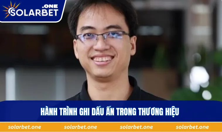 Hành trình ghi dấu ấn trong thương hiệu