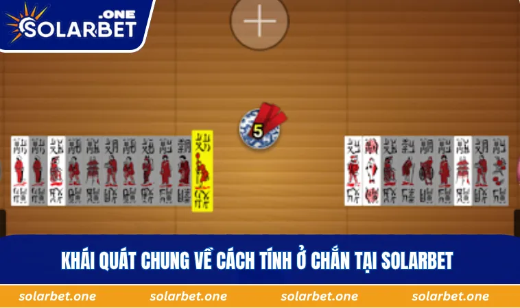 Khái quát chung về cách tính ở Chắn tại SOLARBET