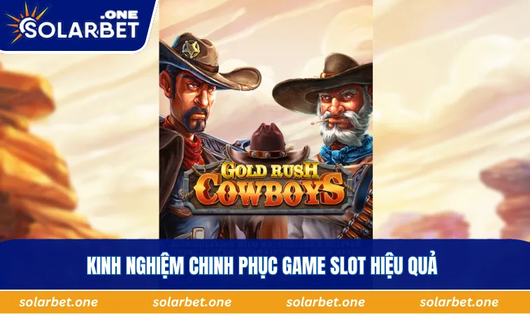 Kinh nghiệm chinh phục game slot hiệu quả