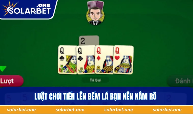 Luật chơi tiến lên đếm lá bạn nên nắm rõ