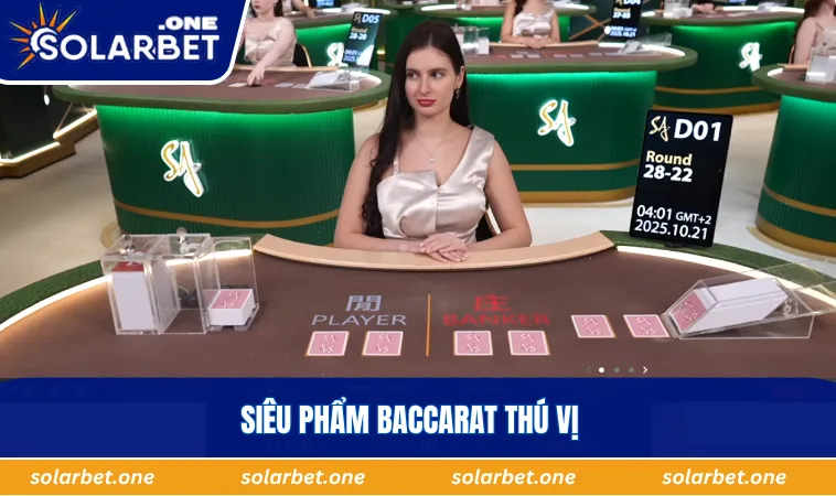 Siêu phẩm Baccarat thú vị